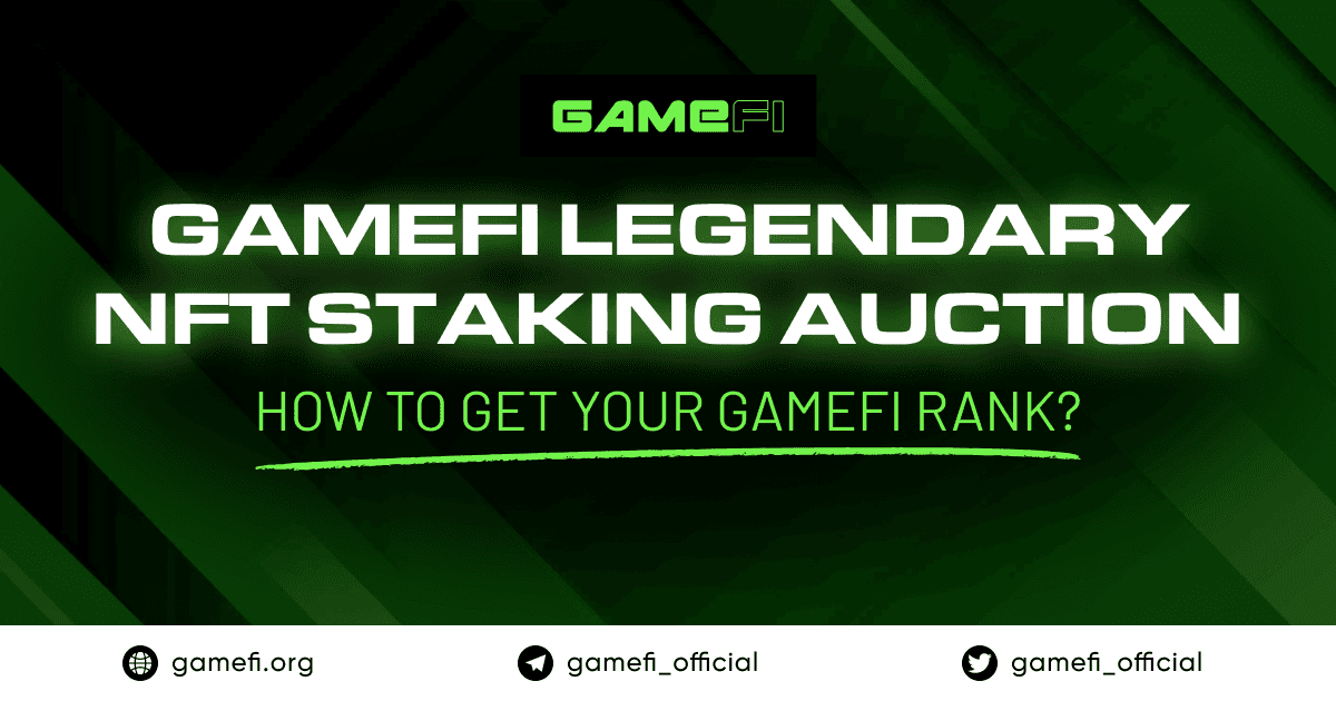 Stake to Get GameFi Legendary NFT and Your GameFi Rank