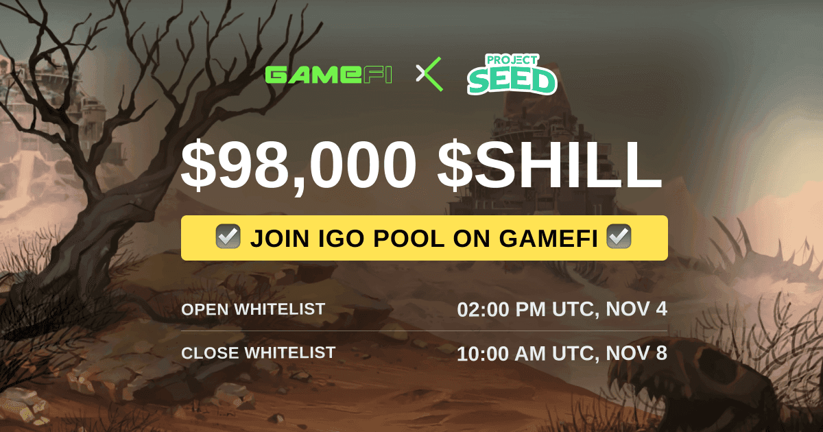 Whitelist for the $SHILL IGO pool on GameFi is available — Let’s register NOW!
