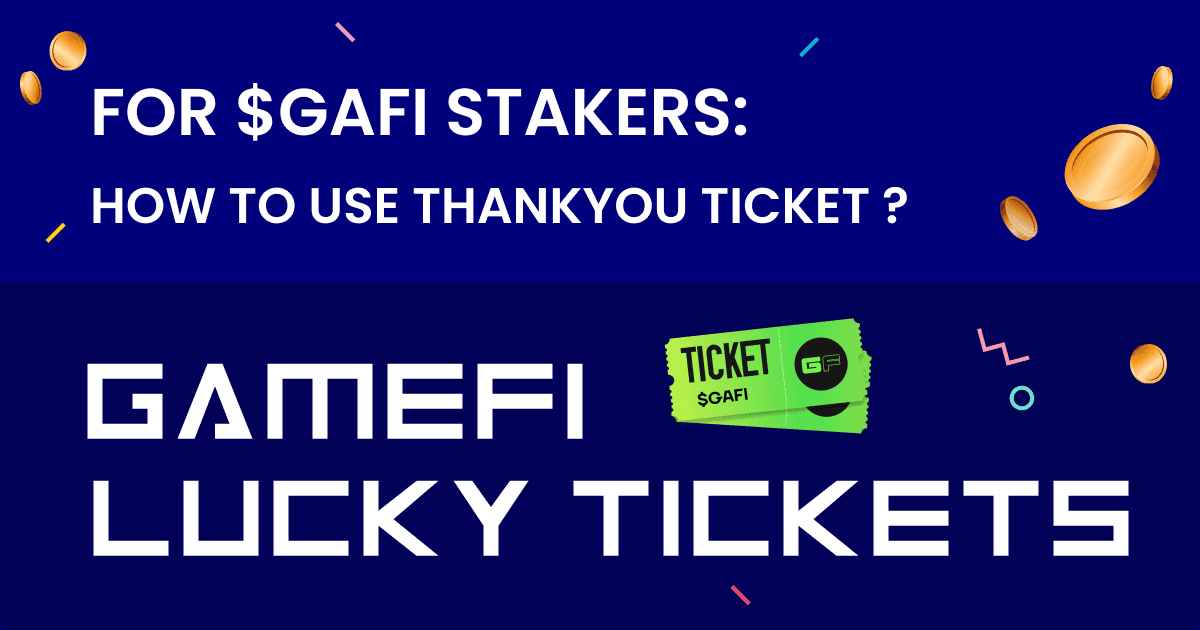 For $GAFI Stakers: How to Use Thank-You Tickets for a Chance to Win $12,000 Prize