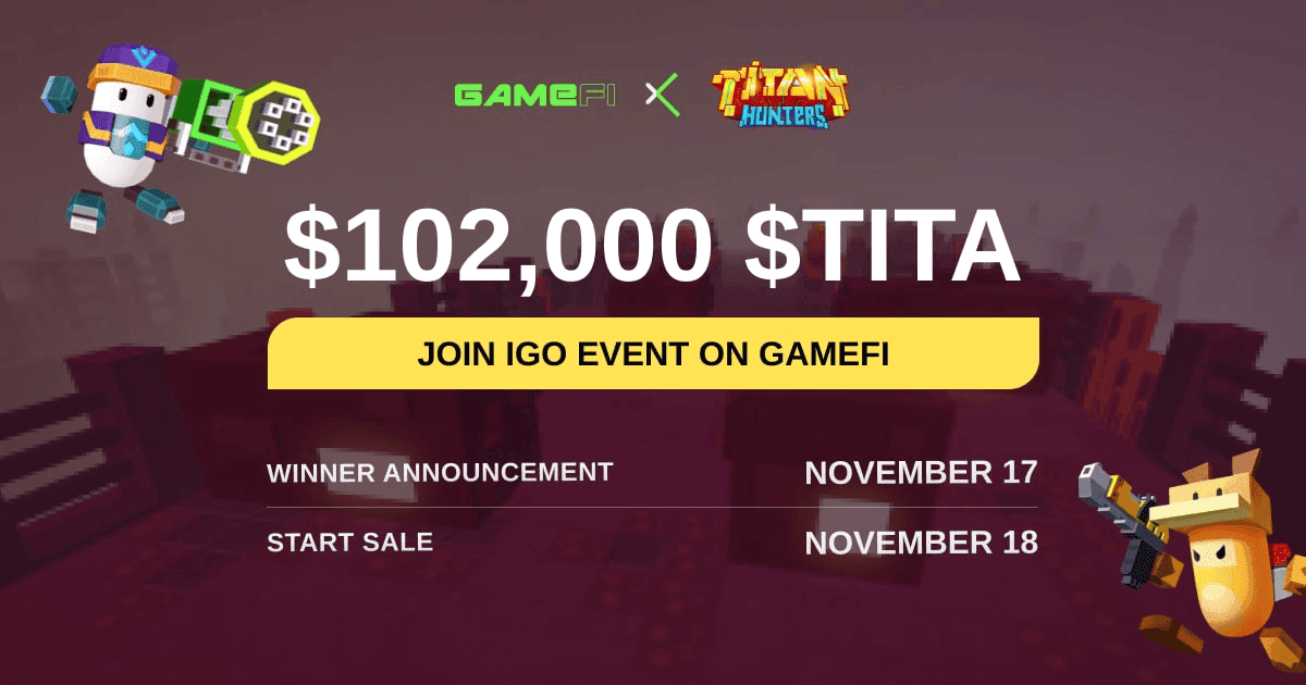 Let’s Join Private, IGO, and Community Pool for $TITA on GameFi NOW!