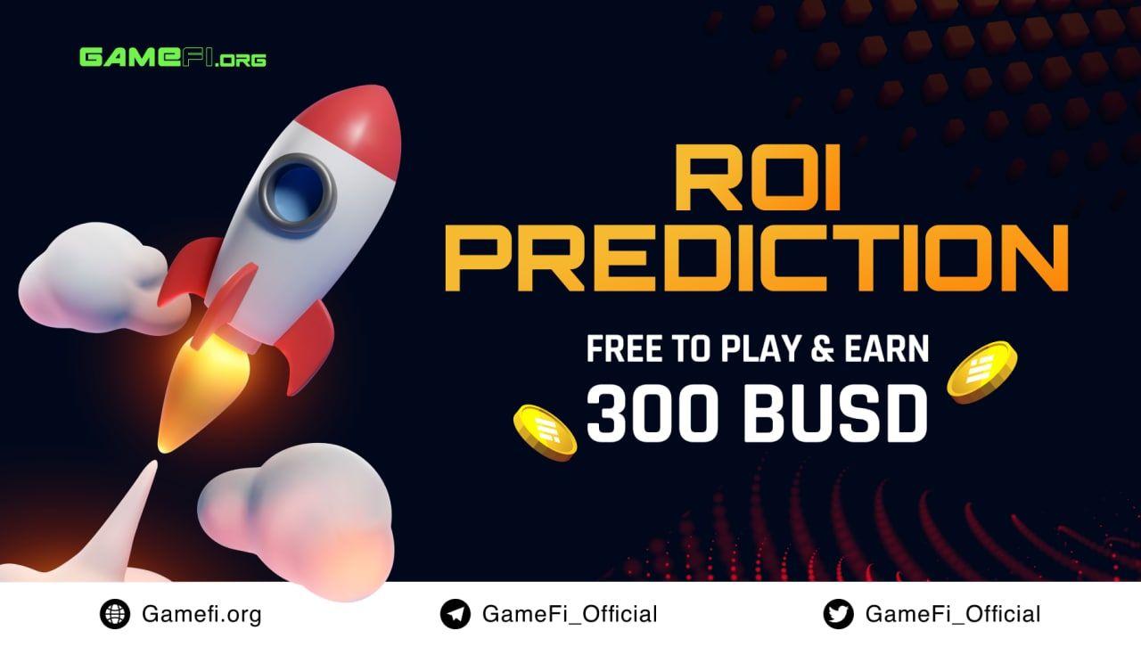 ROI PREDICTION: FREE TO PLAY - EARN 300 BUSD NOW!