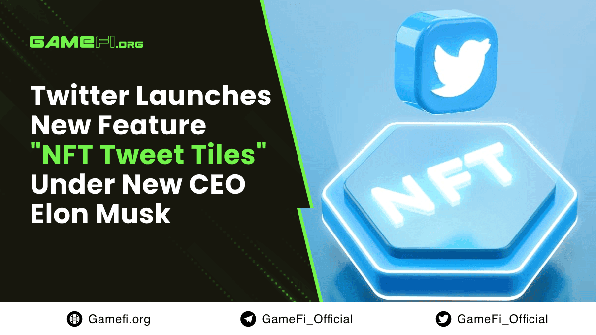 Twitter Launches New Feature "NFT Tweet Tiles" under new CEO Elon Musk