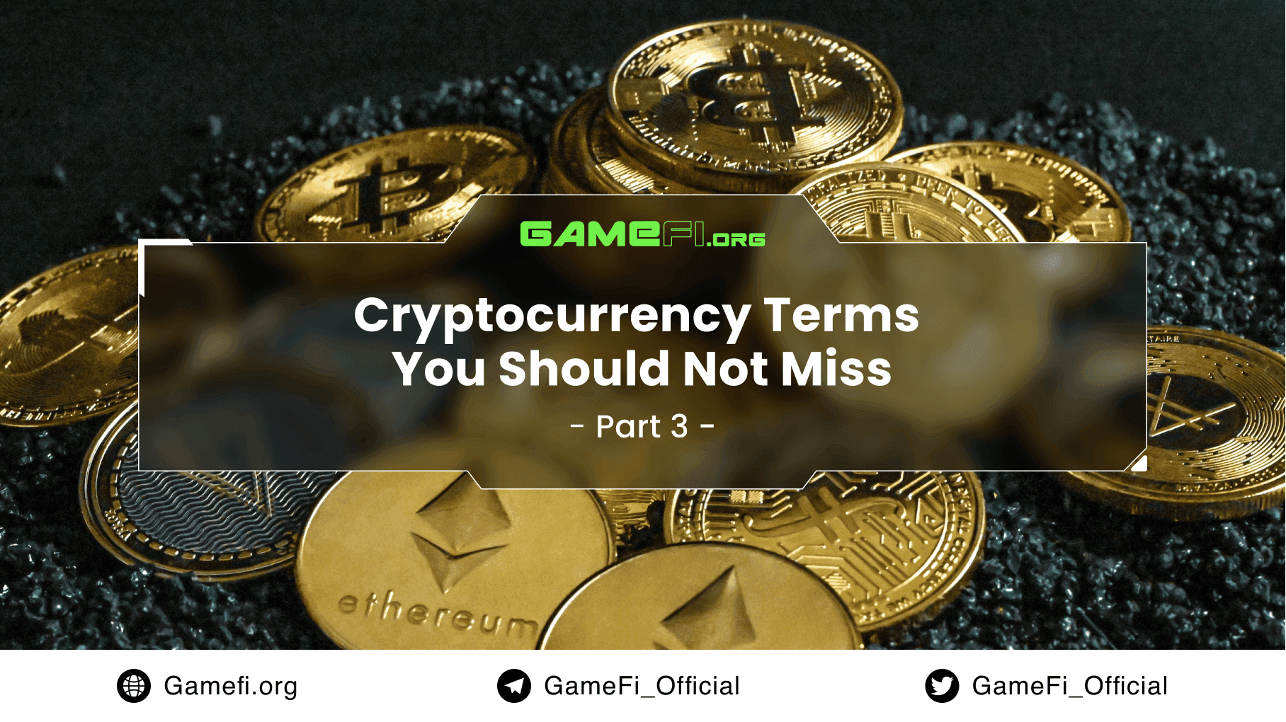 Cryptocurrency Terms You Should Not Miss! (Part 3)
