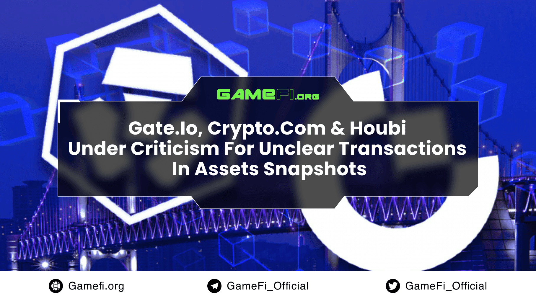 Gate.Io, Crypto.Com and Houbi Under Criticism for Unclear Transactions in Assets Snapshots