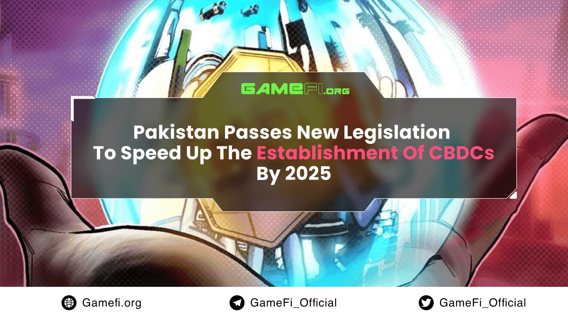 Pakistan Passes New Legislation To Speed Up The Establishment Of CBDCs By 2025